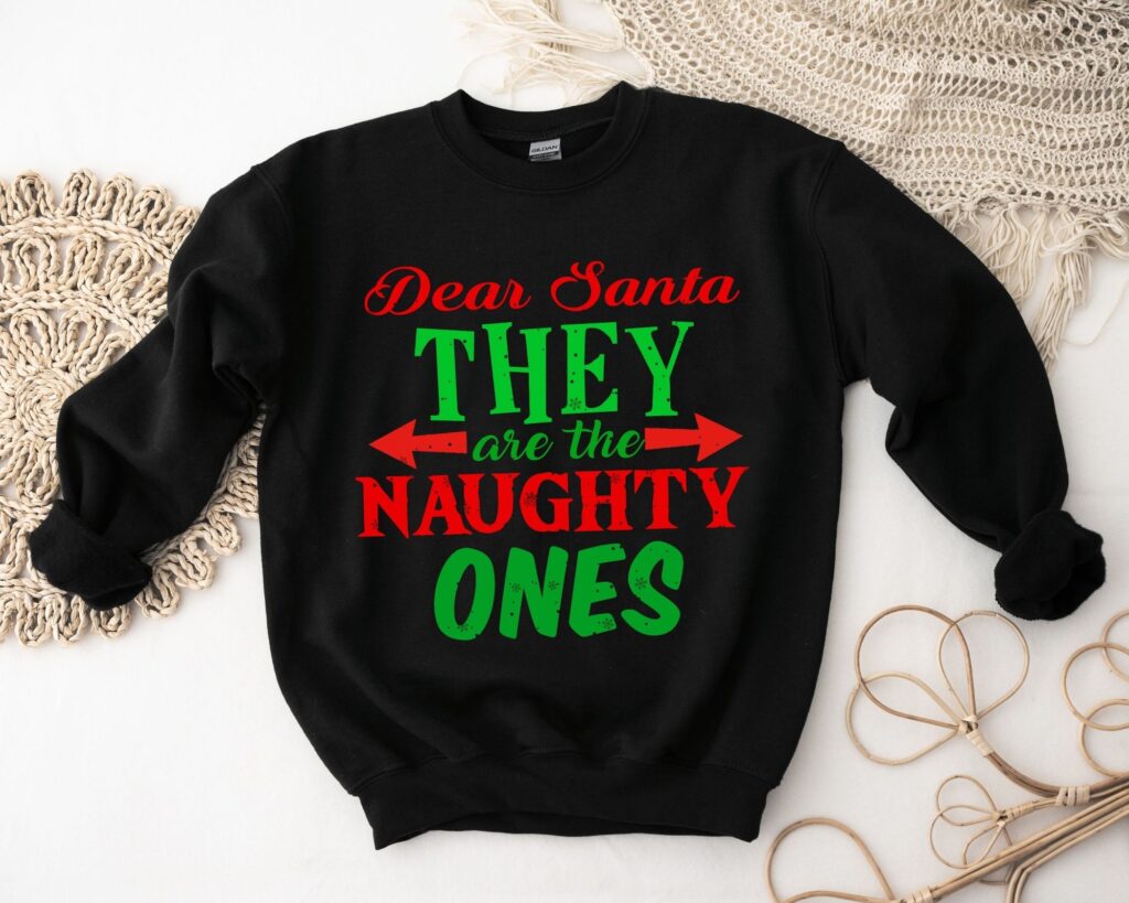 Dear Santa They Are The Naughty Ones Christmas Sweatshirt