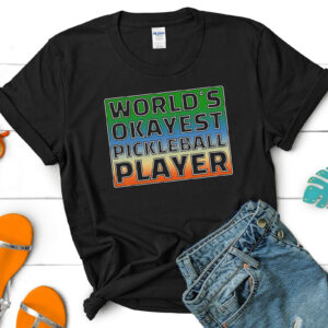 World's Okayest Pickleball Player T-shirt
